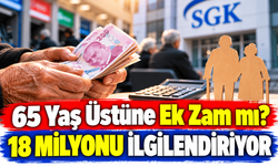 Emekli Maaşlarında Yeni Dönem! 65 Yaş Üstü İçin Farklı Zam Formülü Masada