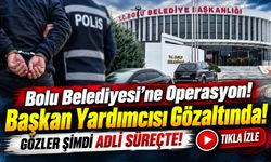 Bolu Belediyesi'ne Yeni Operasyon! Başkan Yardımcısı Gözaltına Alındı