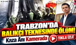 Trabzon'da Balıkçı Teknesinde Ölüm! Kaza Anı Kamerada
