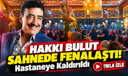Hakkı Bulut'tan Korkutan Haber! Ünlü Sanatçı Sahnede Fenalaşıp Hastaneye Kaldırıldı