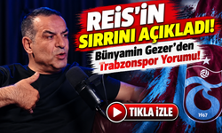 Bünyamin Gezer'den Trabzonspor Yorumu! Reis'in Sırrını Açıkladı