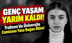 Trabzon'da Üniversite Camiasını Yasa Boğan Ölüm!; Hayalleri Yarım Kaldı!