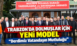 Trabzon’da Dolmuşlar İçin Yeni Model; “Derdimiz Vatandaşın Mutluluğu”