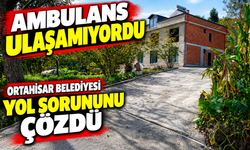 Ortahisar’da Hasta Vatandaşların Yol Sorunu Çözüldü