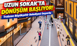 Uzun Sokak'ta Dönüşüm Başlıyor!; Trabzon Büyükşehir Belediyesi Duyurdu