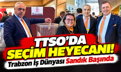 TTSO'da Seçim Heyecanı! Trabzon İş Dünyası Sandık Başında