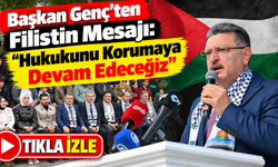 Başkan Genç’ten Filistin Mesajı: “hukukunu Korumaya Devam Edeceğiz”