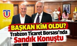 Trabzon Ticaret Borsası’nda Sandık Konuştu: Başkan Belli Oldu