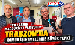 Trabzon'da Kömür İşletmelerine Büyük Tepki; “Yıllardır Mağduriyet Yaşıyoruz”