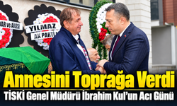 Tiski Genel Müdürü İbrahim Kul Annesini Son Yolculuğuna Uğurladı