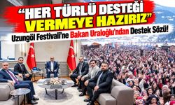 Bakan Abdulkadir Uraloğlu'ndan Uzungöl Festivali'ne Destek Sözü; “Her Türlü Desteği Vermeye Hazırız”