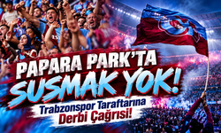 Trabzonspor Taraftarına Derbi Çağrısı! Papara Park'ta Susmak Yok