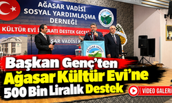 Başkan Genç’ten Ağasar Kültür Evi’ne 500 Bin Liralık Destek
