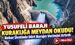 Yusufeli Barajı Kuraklığa Meydan Okudu! Rekor Üretimle Dört Barajın Verimini Artırdı