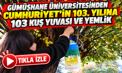 Gümüşhane Üniversitesinden Cumhuriyet'in 103. Yılına 103 Kuş Yuvası ve Yemlik