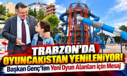 Trabzon'da Oyuncakistan Baştan Aşağı Değişiyor!; Başkan Genç'ten Yeni Oyun Alanları için Mesaj
