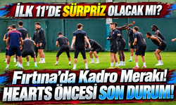 Trabzonspor'da Hearts Maçı Öncesi Kritik Gelişme: 6 Futbolcu Son Antrenmanda Yok!