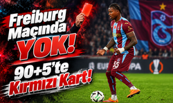 Trabzonspor'da Sidny Lopes Cabral Şoku: Hearts Maçında Kırmızı Kart Gördü, Freiburg'da Yok