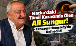 Ali Sungur Hamsiköy’de Son Yolculuğuna Uğurlandı