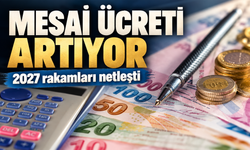 Memurun 2027 fazla mesai ücreti belli oldu: Yeni tutarlar açıklandı