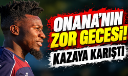 Trabzonspor'da Andre Onana Korkuttu! Hearts Maçı Sonrası Zincirleme Trafik Kazası Geçirdi