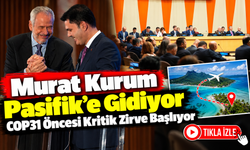 Murat Kurum Pasifik’te Pre-cop31 Zirvesi’ne Başkanlık Edecek