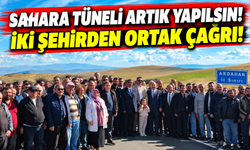 Artvin ve Ardahan'dan Sahara Tüneli Çağrısı! "Artık Yapılsın"