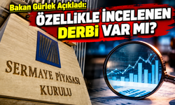 Bakan Gürlek Açıkladı: Özellikle İncelenen Derbi Var Mı?