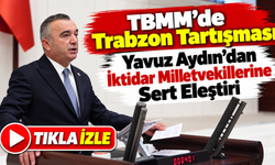 Yavuz Aydın’dan Ak Parti Trabzon Milletvekillerine Sert Çıkış