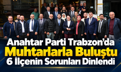 Anahtar Parti Trabzon’da Muhtarlarla Buluştu: 6 İlçenin Sorunları Dinlendi