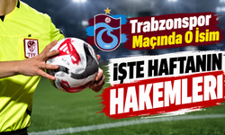 Trabzonspor-Gaziantep FK Maçının Hakemi Belli Oldu! TFF Kararını Açıkladı
