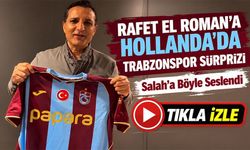Rafet El Roman’a Hollanda’da Trabzonspor Sürprizi: Salah’a Böyle Seslendi