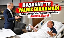 Bakan Uraloğlu’ndan Tonyalı Hemşehrisine Anlamlı Ziyaret
