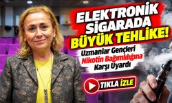Elektronik Sigarada Büyük Tehlike!; Uzmanlar Gençleri Nikotin Bağımlılığına Karşı Uyardı