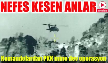 Komandolar Kuzey Irak'ta PKK'nın İnine Giriyor!