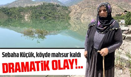 Yusufeli'nde Dramatik Olay: 75 Yaşındaki Sebaha Küçük, Baraj Suları Nedeniyle Köyde Mahsur Kaldı
