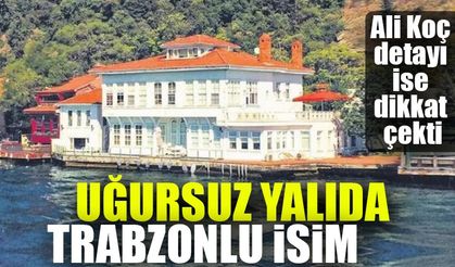 Son Zamanlarda Uğursuz Yalı Olarak Anılan Yalı'da Fenerbahçeli Ali Koç Ve Trabzonlu O İsim Dikkat çekti