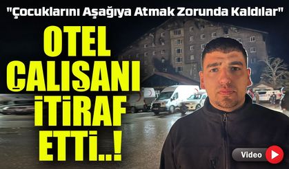 Yangından Kurtulan Otel Personelinden Şok Eden İtiraf: "Çocuklarını Aşağıya Atmak Zorunda Kaldılar"