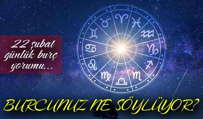 Sizi Neler Bekliyor? 22 Şubat 2025 Günlük Burç Yorumları