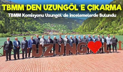 TBMM Heyeti Uzungöl’de İncelemelerde Bulundu: “Bu Doğal Zenginliği Koruyarak Geleceğe Taşımalıyız”