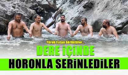 Derede Horonla Serinlediler! Artvin’den Sıcak Görüntü