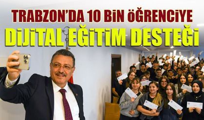 Trabzon'da 10 Bin Öğrenciye Dijital Eğitim Desteği