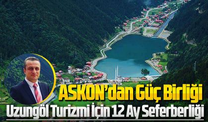 Trabzon ve Uzungöl Turizmi İçin 12 Ay Seferberliği: ASKON’dan Güçlü İş Birliği Çağrısı