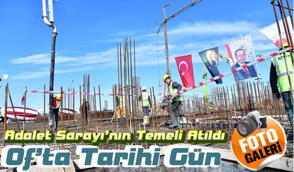 Of’ta Tarihi Gün: Adalet Sarayı’nın Temeli Atıldı
