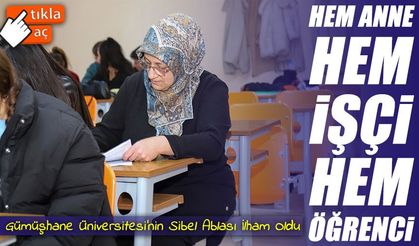 Hem Anne, Hem İşçi, Hem Öğrenci: Gümüşhane Üniversitesi’nin Sibel Ablası