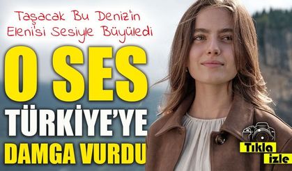 Taşacak Bu Deniz’in yıldızı Ava Yaman O Ses Türkiye performansıyla konuşuluyor