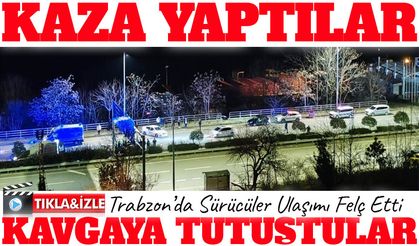 Trabzon'da kaza sonrası yol ortasında kavga: Ulaşım 1 saat durdu