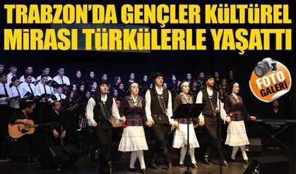 Trabzon’da Gençlik Korosu Karadeniz Türküleriyle Sahne Aldı