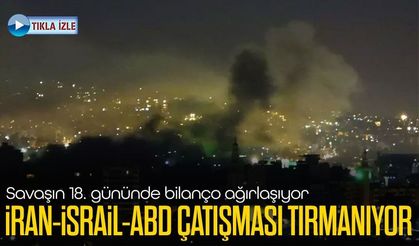 Savaşın 18. gününde bilanço ağırlaşıyor; İran-İsrail-ABD Çatışması Tırmanıyor