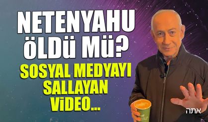 Netanyahu öldü mü? Sosyal medyayı sallayan videolu yanıt!